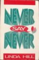 NEVER SAY NEVER